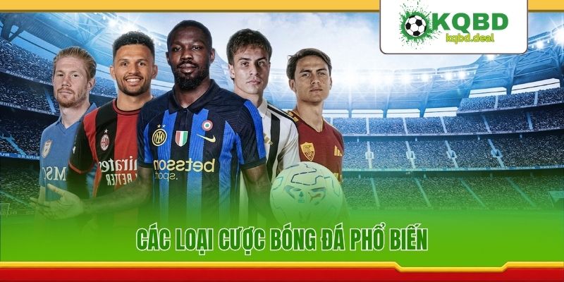 Các loại cược bóng đá phổ biến