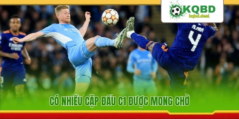 Có nhiều cặp đấu C1 được mong chờ