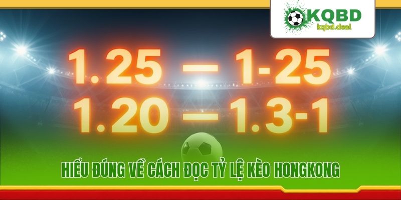 Hiểu đúng về cách đọc tỷ lệ kèo Hongkong