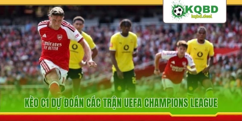 Kèo C1 dự đoán các trận UEFA Champions League