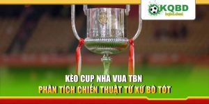 Kèo cup nhà vua TBN