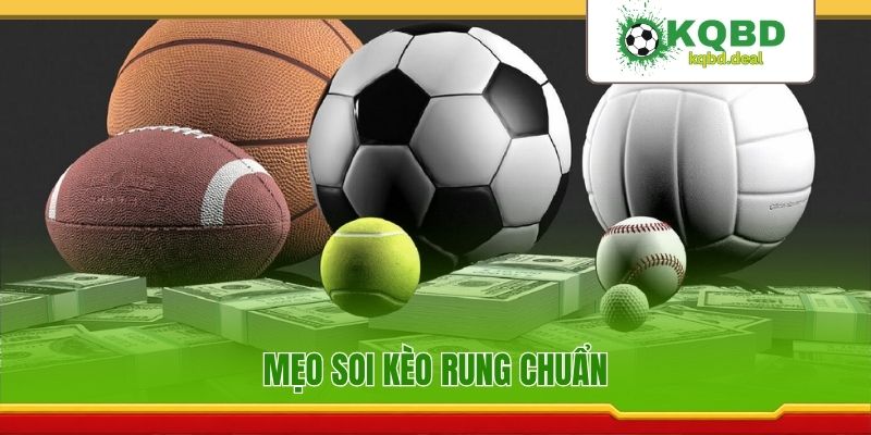 Mẹo soi kèo rung chuẩn