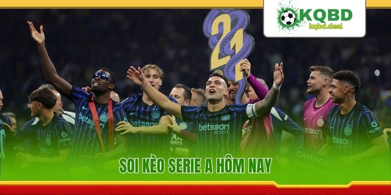 Soi kèo Serie A hôm nay