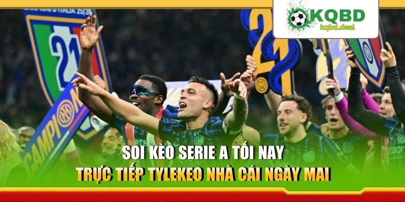 Soi kèo Serie A