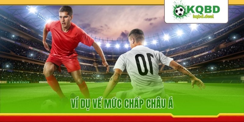 Ví dụ về mức chấp Châu Á